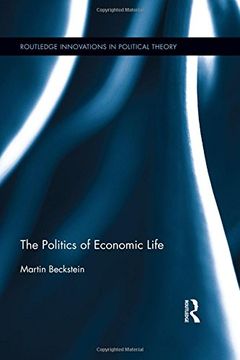 portada The Politics of Economic Life (Routledge Innovations in Political Theory)