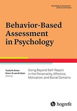portada Behavior-Based Assessment in Psychology: Going Beyond Self-Report in the Personality, Affective, Motivation, and Social Domains: 1 (Psychological Assessment - Science and Practice) 