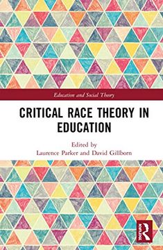 portada Critical Race Theory in Education (Education and Social Theory) 