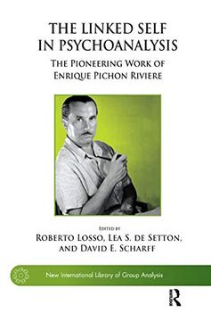portada The Linked Self in Psychoanalysis: The Pioneering Work of Enrique Pichon Riviere (The new International Library of Group Analysis) (in English)