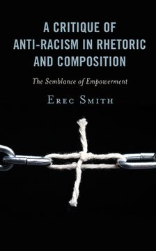portada A Critique of Anti-Racism in Rhetoric and Composition: The Semblance of Empowerment 