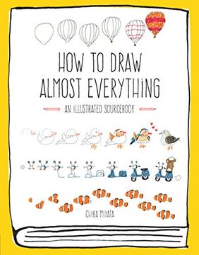 portada How to Draw Almost Everything: An Illustrated Sourc (en Inglés)