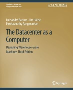 portada The Datacenter as a Computer: Designing Warehouse-Scale Machines, Third Edition (en Inglés)