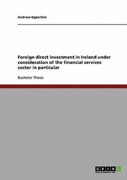 portada foreign direct investment in ireland under consideration of the financial services sector in particular (en Inglés)