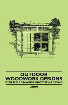 portada outdoor woodwork designs - with scale drawings and working details (en Inglés)