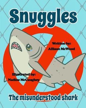portada Snuggles the Misunderstood Shark (in English)