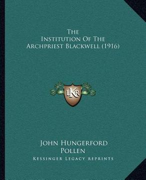 portada the institution of the archpriest blackwell (1916) (en Inglés)