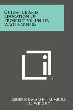 portada Guidance and Education of Prospective Junior Wage Earners (en Inglés)