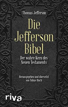 portada Die Jefferson-Bibel: Der Wahre Kern des Neuen Testaments (en Alemán)