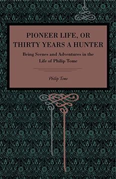 portada Pioneer Life; Or, Thirty Years a Hunter: Being Scenes and Adventures in the Life of Philip Tome (Metalmark) 