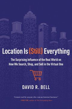 Location Is (Still) Everything: The Surprising Influence of the Real World on How We Search, Shop, and Sell in the Virtual One (en Inglés)