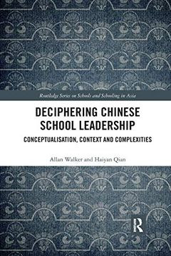 portada Deciphering Chinese School Leadership: Conceptualisation, Context and Complexities (Routledge Series on Schools and Schooling in Asia) (en Inglés)