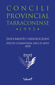 portada Concili Provincial Tarraconense «1995»: Documents i Resolucions. Edició Comentada Dels 25 Anys «2020» (en Catalá)