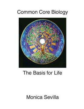portada The Basis for Life Common Core Biology (in English)