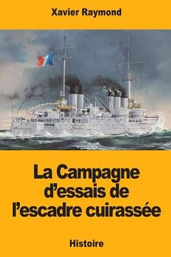 portada La Campagne d'essais de l'escadre cuirassée (en Francés)