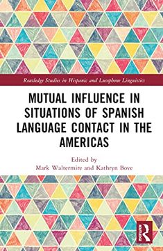 portada Mutual Influence in Situations of Spanish Language Contact in the Americas (Routledge Studies in Hispanic and Lusophone Linguistics) (in English)