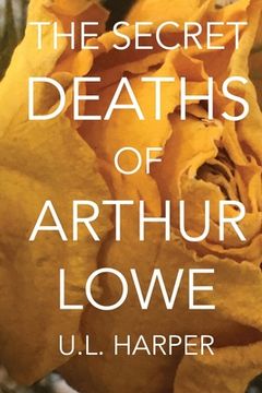 portada The Secret Deaths of Arthur Lowe (en Inglés)