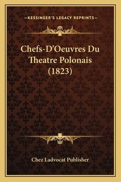 portada Chefs-D'Oeuvres Du Theatre Polonais (1823) (en Francés)