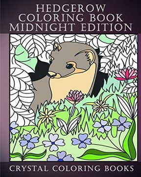 portada Hedgerow Coloring Book Midnight Edition: 30 Hedgerow Stress Relief Coloring Pages With a Black Background. A Great Gift for Anyone That Loves Coloring. (Garden) (Volume 12) (in English)
