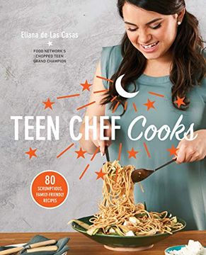 portada Teen Chef Cooks: 80 Scrumptious, Family-Friendly Recipes: A Cookbook (en Inglés)