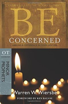 portada Be Concerned: Making a Difference in Your Lifetime: Ot Commentary: Minor Prophets (The be Series) (en Inglés)