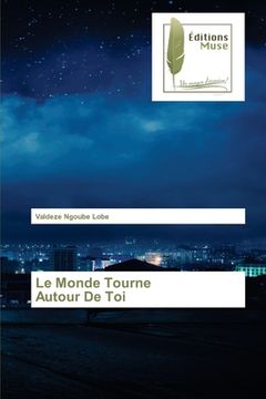 portada Le Monde Tourne Autour De Toi (en Francés)