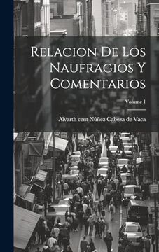 portada Relacion de los Naufragios y Comentarios; Volume 1 (in Spanish)