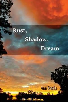 portada Rust, Shadow, Dream (en Inglés)