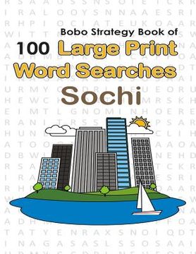 portada Bobo Strategy Book of 100 Large Print Word Searches: Sochi (en Inglés)