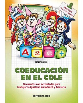 portada Coeducación en el Cole: 16 Cuentos con Actividades Para Trabajar la Igualdad en Infantil y Primaria (Materiales Para Educadores) - 9788498426687