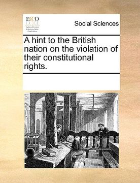 portada a hint to the british nation on the violation of their constitutional rights.