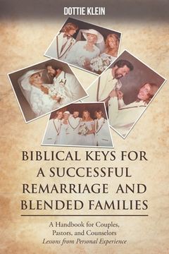portada Biblical Keys for Successful Remarriage and Blended Families: A Handbook for Couples, Pastors, and Counselors (en Inglés)