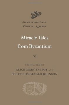 portada Miracle Tales From Byzantium (Dumbarton Oaks Medieval Library) (en Inglés)