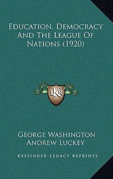 portada education, democracy and the league of nations (1920) (en Inglés)
