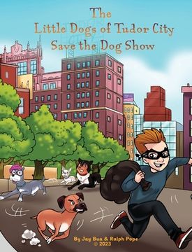 portada The Little Dogs of Tudor City Save the Dog Show