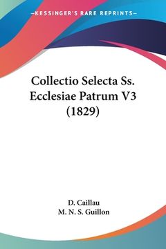 portada Collectio Selecta Ss. Ecclesiae Patrum V3 (1829) (en Latin)