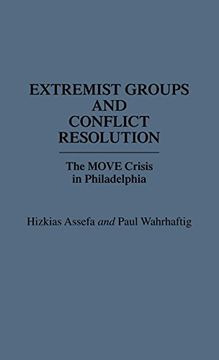 portada Extremist Groups and Conflict Resolution: The Move Crisis in Philadelphia (en Inglés)
