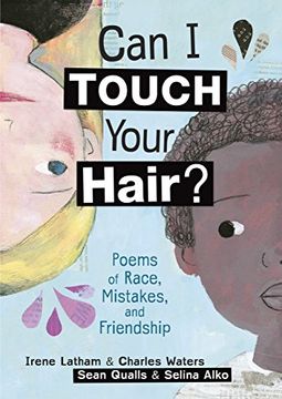 portada Can I Touch Your Hair?: Poems of Race, Mistakes, and Friendship (en Inglés)