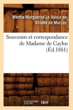 portada Souvenirs Et Correspondance de Madame de Caylus (Éd.1881)