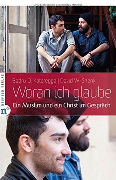 portada Woran ich glaube: Ein Muslim und ein Christ im Gespräch