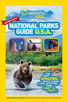 portada National Geographic Kids National Parks Guide usa Centennial Edition: The Most Amazing Sights, Scenes, and Cool Activities From Coast to Coast! (en Inglés)