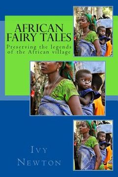 portada African Fairy Tales: Preserving the legends of the African village (en Inglés)