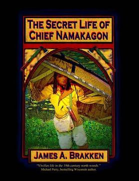 portada The Secret Life of Chief Namakagon (en Inglés)