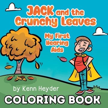 portada Jack and the Crunchy Leaves: My First Hearing Aids Coloring Book (en Inglés)