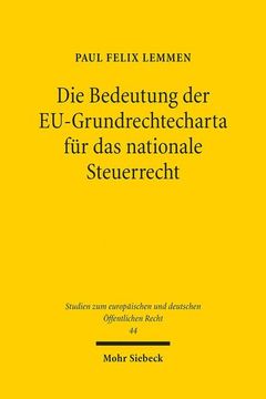 portada Die Bedeutung Der Eu-Grundrechtecharta Fur Das Nationale Steuerrecht: Eine Untersuchung Am Beispiel Des Unionsrechtlichen Allgemeinen Gleichheitssatze (in German)