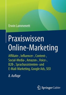 portada Praxiswissen Online-Marketing: Affiliate-, Influencer-, Content-, Social-Media-, Amazon-, Voice-, Messenger- und E-Mail-Marketing, Google Ads, Seo: Und E-Mail-Marketing, Google Ads, seo (in German)