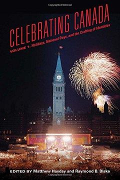 portada Celebrating Canada: Holidays, National Days, and the Crafting of Identities (en Inglés)