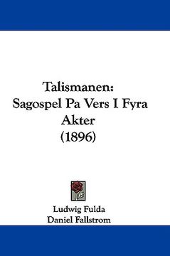 portada talismanen: sagospel pa vers i fyra akter (1896) (en Inglés)