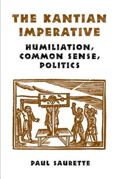 portada the kantian imperative: humiliation, common sense, politics (en Inglés)