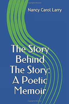 portada The Story Behind the Story: A Poetic Memoir (en Inglés)